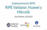 Implementación RPKI RIPE Validator, Huawei y Mikrotik