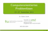 Computerorientiertes Problemlösen [1ex] 23. 27. September 2013