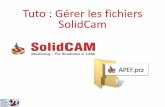 Tuto : Gérer les fichiers SolidCam