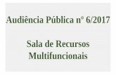 Audiência Pública nº 6/2017 Sala de Recursos Multifuncionais