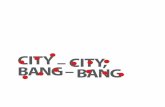 CITY – CITY, BANG–BANG