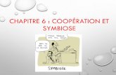 CHAPITRE 6 : COOPÉRATION ET SYMBIOSE