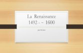 La Renaissance 1492 - ~ 1600