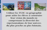 Utiliser les TUIC en géographie pour aider les élèves à ...