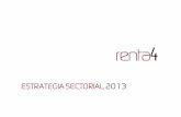 ESTRATEGIA SECTORIAL 2013 - Renta 4 Banco
