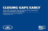 CLOSING GAPS EARLY - London School of .CLOSING GAPS EARLY The role of early ... research has also