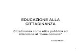 EDUCAZIONE ALLA CITTADINANZA - .EDUCAZIONE ALLA CITTADINANZA Cittadinanza come etica pubblica ed