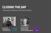 CLOSING THE GAP - TechWorld Event CLOSING THE GAP Christofer Tibbelin Sأ¤kerhetsarkitekt  @cygate.se