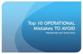 Top 10 OPERATIONAL Mistakes TO AVOID - Top 10 OPERATIONAL Mistakes TO AVOID Helping keep your Sanity